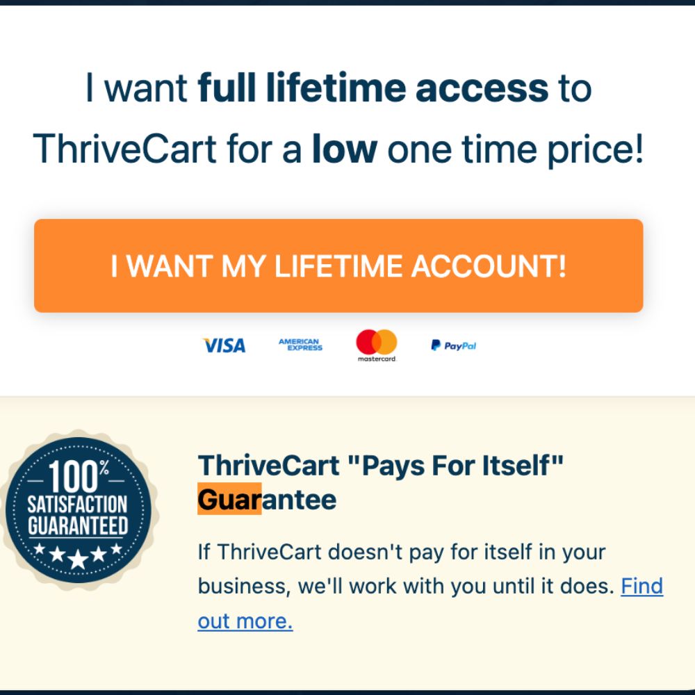 ThriveCart "Pays for Itself" Guarantee- If ThriveCart doesn't pay for itself in your business, we'll work with you until it does.