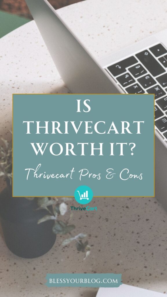 Pin Image- Is ThriveCart Worth It: ThriveCart Pros & Cons
Bless Your Blog ThriveCart Review